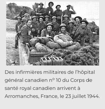 Des infirmières militaires de l’hôpital général canadien no 10 du Corps de santé royal canadien arrivent à Arromanches, France, le 23 juillet 1944.