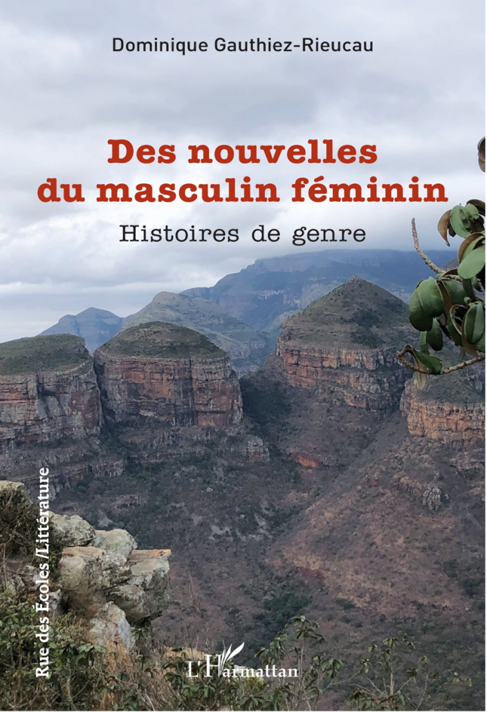 Dominique Gauthiez-Rieucau, Des nouvelles du masculin féminin – Histoires de genre, l'Harmattan, 2025.